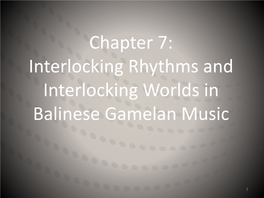 Interlocking Rhythms and Interlocking Worlds in Balinese Gamelan Music