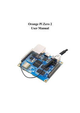 Orange Pi Zero 2 User Manual Content