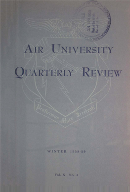 Air University Quarterly Review: Winter 1958-59, Volume X, No. 4