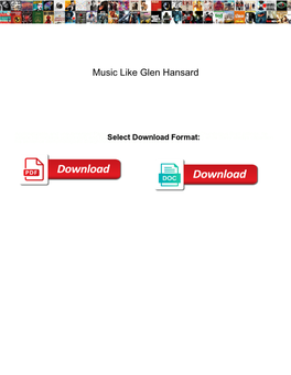 Music Like Glen Hansard
