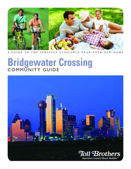 Bridgewater Crossing Community Guide Copyright 2011 Toll Brothers, Inc
