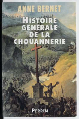 HISTOIRE GÉNÉRALE DE LA CHOUANNERIE DU MÊME AUTEUR Prix Saint-Louis 1999 Pour L'ensemble De Son Œuvre