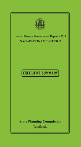 NAGAPATTINAM DISTRICT EXECUTIVE SUMMARY DISTRICT HUMAN DEVELOPMENT REPORT NAGAPATTINAM DISTRICT District Profile