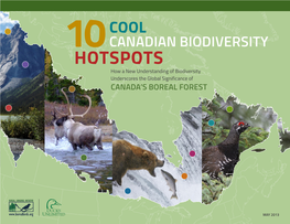 HOTSPOTS How a New Understanding of Biodiversity Underscores the Global Significance of CANADA’S BOREAL FOREST