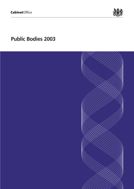 Public Bodies 2003 PUBLIC BODIES 2003 © CROWN COPYRIGHT 2003
