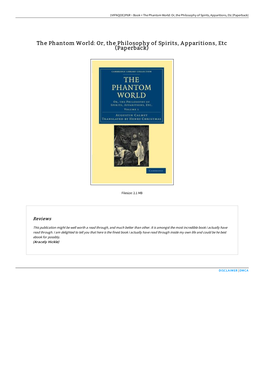 Read PDF « the Phantom World: Or, the Philosophy of Spirits