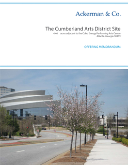 The Cumberland Arts District Site 4.46 ± Acres Adjacent to the Cobb Energy Performing Arts Centre Atlanta, Georgia 30339