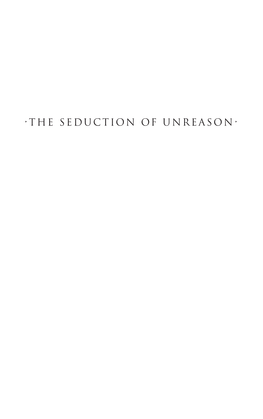 •The Seduction of Unreason•