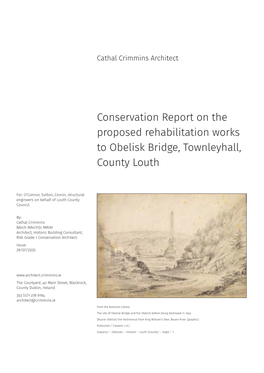 Conservation Report on the Proposed Rehabilitation Works to Obelisk Bridge, Townleyhall, County Louth