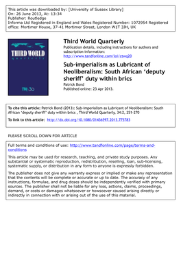 Sub-Imperialism As Lubricant of Neoliberalism: South African ‘Deputy Sheriff’ Duty Within Brics Patrick Bond Published Online: 23 Apr 2013