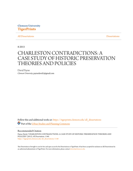 CHARLESTON CONTRADICTIONS: a CASE STUDY of HISTORIC PRESERVATION THEORIES and POLICIES David Payne Clemson University, Paynedavid1@Gmail.Com