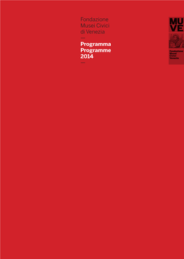 Fondazione Musei Civici Di Venezia — Programma Programme 2014 —
