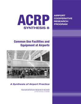 ACRP Synthesis 8 – Common Use Facilities and Equipment at Airports