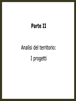 Parte II Analisi Del Territorio: I Progetti