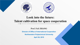 Northwestern Polytechnical University April 26, 2019 Talent Cultivation for Space Cooperation