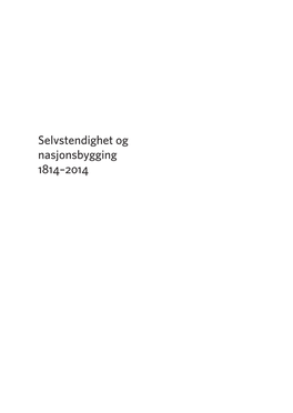 Selvstendighet Og Nasjonsbygging 1814–2014