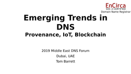 Emerging Trends in DNS Provenance, Iot, Blockchain