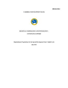 SDF 8/3-NM-7 CARIBBEAN DEVELOPMENT BANK REGIONAL COOPERATION and INTEGRATION – CONTINUING SUPPORT Replenishment Negotiations F