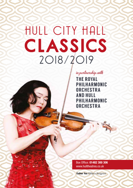 CLASSICS 2018/2019 I Partnershi W the ROYAL PHILHARMONIC ORCHESTRA and HULL PHILHARMONIC ORCHESTRA