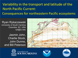 Variability in the Transport and Latitude of the North Pacific Current: Consequences for Northeastern Pacific Ecosystems