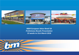 B&M European Value Retail SA Preliminary Results Presentation 53