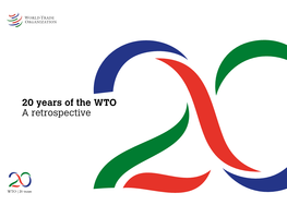 20 Years of the WTO: a Retrospective Provides an Overview of the First Two Decades of the Arbiter of the Multilateral Trading System