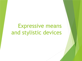 Expressive Means and Stylistic Devices Lexical Expressive Means