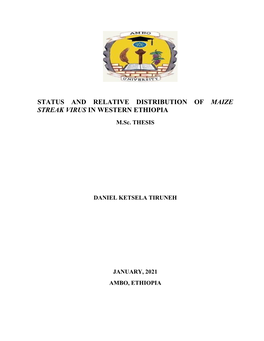 STATUS and RELATIVE DISTRIBUTION of MAIZE STREAK VIRUS in WESTERN ETHIOPIA M.Sc