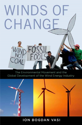 Winds of Change This Page Intentionally Left Blank WINDS of CHANGE the Environmental Movement and the Global Development of the Wind Energy Industry