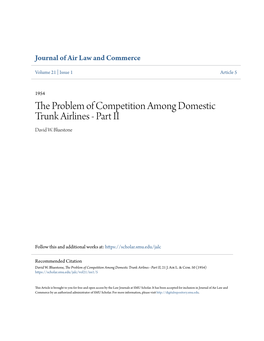 The Problem of Competition Among Domestic Trunk Airlines - Part II, 21 J
