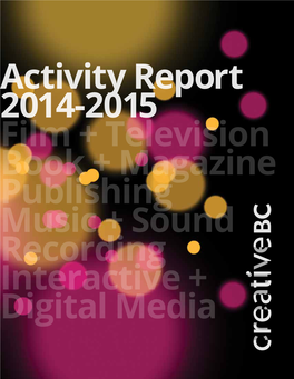 Film + Television Book + Magazine Publishing Music + Sound Recording Interactive + Digital Media About Creative BC