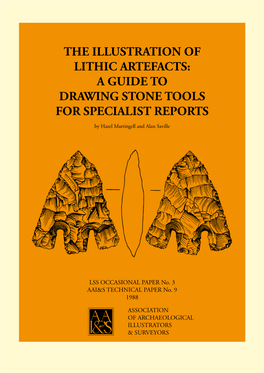 The Illustration of Lithic Artefacts: a Guide to Drawing Stone Tools for Specialist Reports