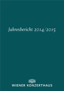 Jahresbericht 2014/2015 Dasist Ein Ort Der Wiener Individuellen Auseinandersetzung Konzerthaus Mit Künstlerisch Geprägter Wirklichkeit