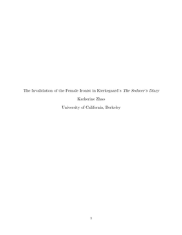 The Invalidation of the Female Ironist in Kierkegaard's the Seducer's Diary Katherine Zhao University of California, Berkele