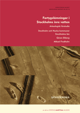 Fartygslämningar I Stockholms Inre Vatten Arkeologisk Förstudie