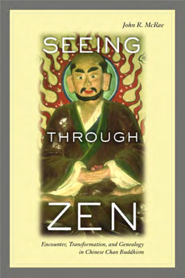 Seeing Through Zen: Encounter, Transformation, and Genealogy in Chinese Chan Buddhism