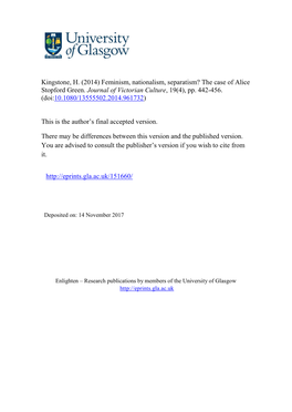 Kingstone, H. (2014) Feminism, Nationalism, Separatism? the Case of Alice Stopford Green. Journal of Victorian Culture, 19(4), Pp