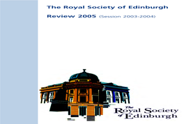 The Royal Society of Edinburgh Review 2005 (Session 2003-2004)