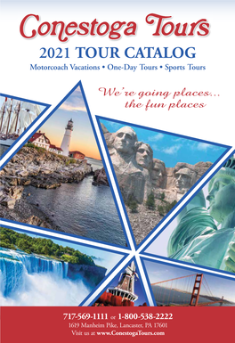 2021 TOUR CATALOG Motorcoach Vacations • One-Day Tours • Sports Tours