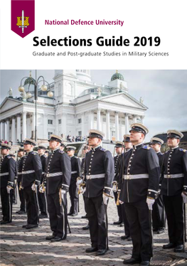 National Defence University Selections Guide 2019 Graduate and Post-Graduate Studies in Military Sciences Contents National Defence University