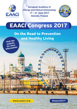 EAACI Congress 2017 on the Road to Prevention and Healthy Living Visit the Website for More Information