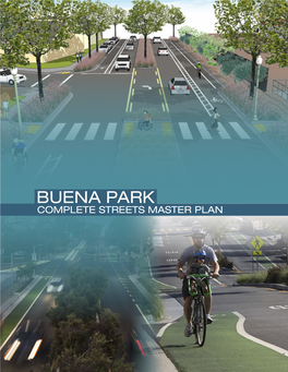 City of Buena Park | Complete Streets Master Plan Ii BUENA PARK COMPLETE STREETS MASTER PLAN