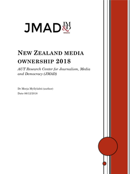 NEW ZEALAND MEDIA OWNERSHIP 2018 AUT Research Center for Journalism, Media and Democracy (JMAD)