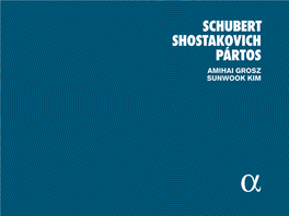 SCHUBERT SHOSTAKOVICH PÁRTOS AMIHAI GROSZ SUNWOOK KIM MENU › TRACKLIST › English › Français › Deutsch