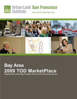 Bay Area 2009 TOD Marketplace Bringing Cities and Developers Together Around Transit-Oriented Development ULI SAN FRANCISCO STAFF