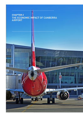 Chapter 2 the Economic Impact of Canberra Airport “Airports Have Been Amongst the Most Important Job Growth Hubs in Australian Cities.”