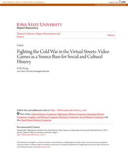 Fighting the Cold War in the Virtual Streets: Video Games As a Source Base for Social and Cultural History Kelly Wenig Iowa State University, Kwenig@Iastate.Edu