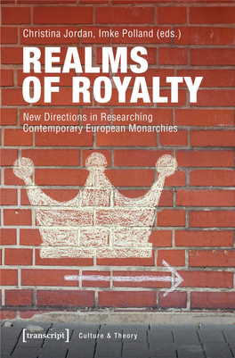 Realms of Royalty New Directions in Researching Contemporary European Monarchies