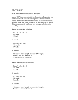 CHAPTER XXIV. of the Reduction of the Disjunctive Syllogism. Section 766. We Have Seen That in the Disjunctive Syllogism The