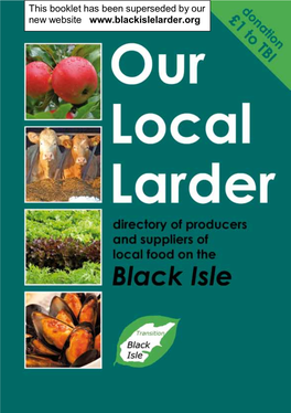 This Booklet Has Been Superseded by Our New Website Our Local Larder a Resource Guide for the Black Isle 1 INTRODUCTION